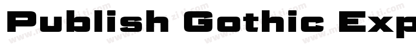 Publish Gothic Expanded Black字体转换